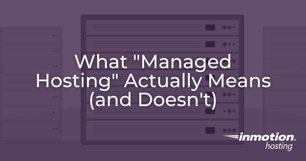 What "Managed Hosting" Actually Means (and Doesn't)